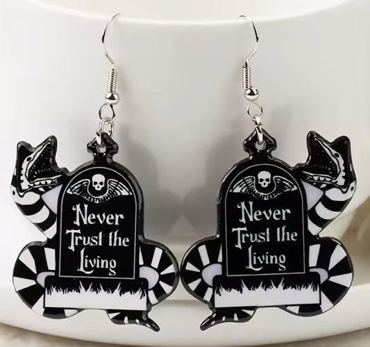PREORDER Halloween Never Trust The Living Acrylic Dangle Earrings